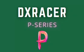 dxracer p series