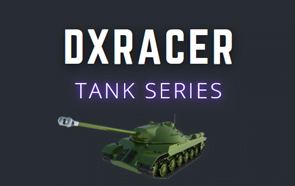 dxracer tank series